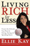 Living Rich for Less: Create the Lifestyle You Want by Giving, Saving, and Spending Smart